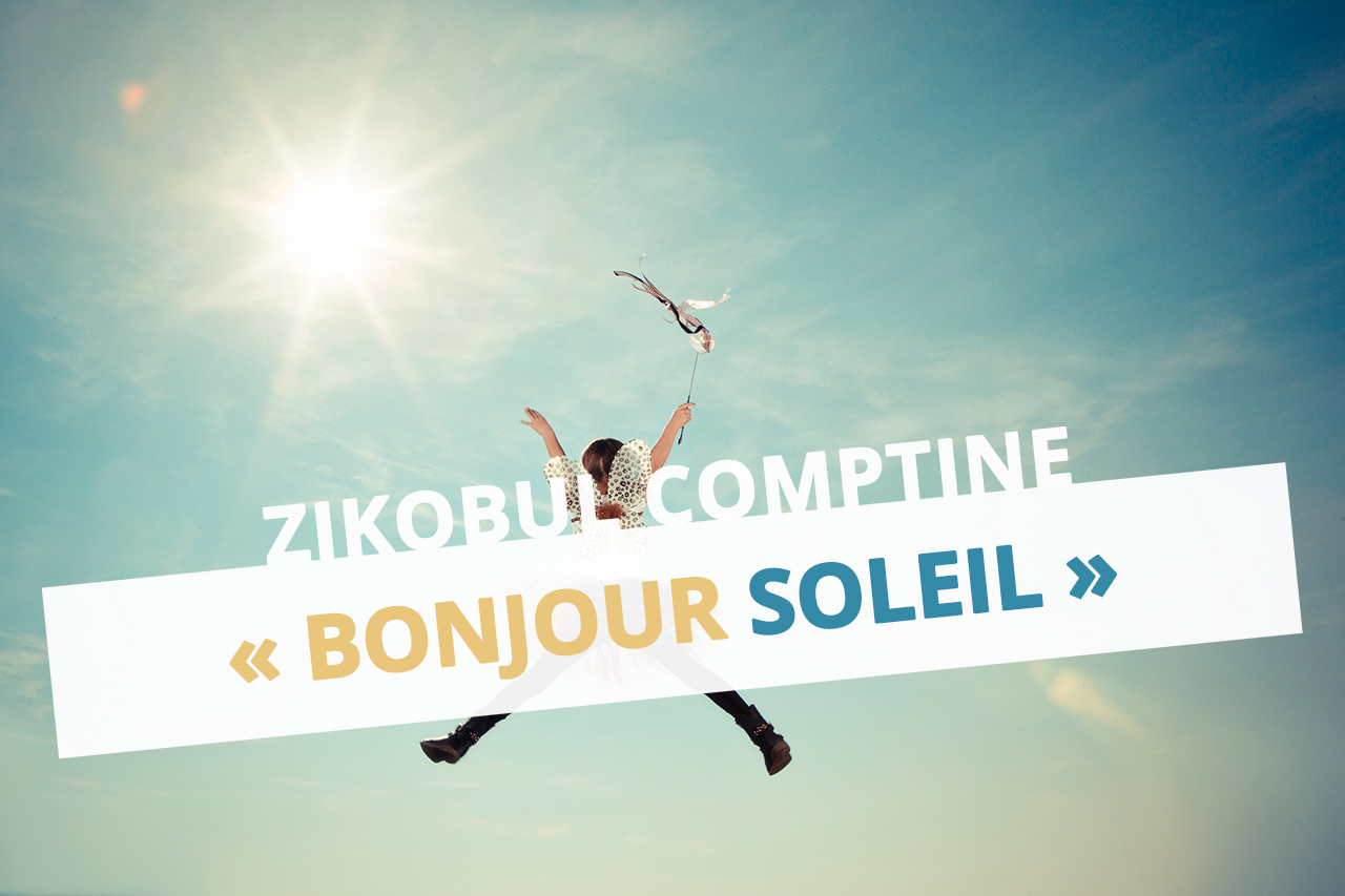 Bonjour soleil Zikobul comptine maternelle gestes course éducation musicale enseignant petit main éveil motricité cpem eac57 dsden moselle