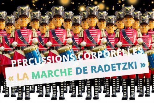 la marche de Radetzki Johann Strauss ressource musique percussions corporelles écoute active eac57 dsden moselle cpem