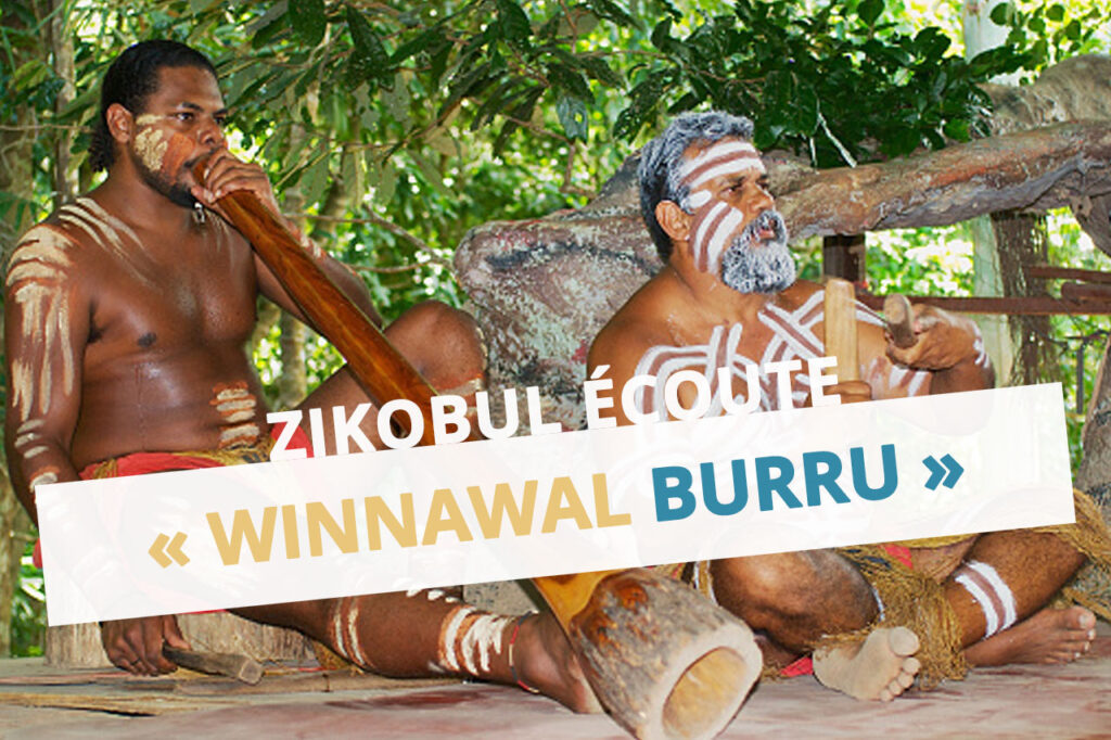 winnawal burru zikobul écoute australie aborigènes école éducation musicale
