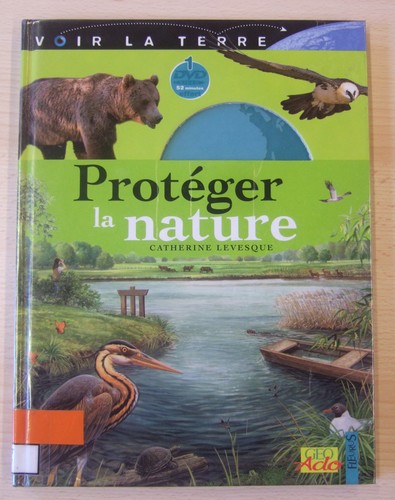 Protéger la nature, de Catherine LEVESQUE, aux éditions Fleurus