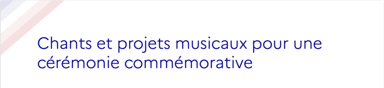 11 novembre : ressources pour l’éducation musicale et le chant choral