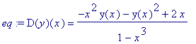 eq := D(y)(x) = (-x^2*y(x)-y(x)^2+2*x)/(1-x^3)